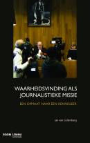 Zojuist verschenen: Waarheidsvinding als journalistieke missie